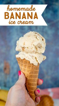 a hand holding an ice cream cone with the words homemade banana ice cream on it