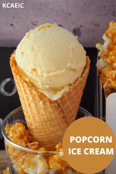 an ice cream cone with popcorn in it and the words popcorn ice cream on top