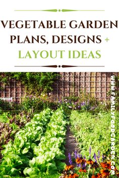 vegetable garden plans, designs and layout ideas for small spaces in your yard or garden