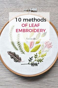 an embroidery project with text overlay that reads 10 methods of leaf embroidery