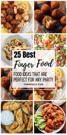 the 25 best finger food ideas that are perfect for any party