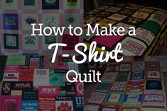 a quilt with the words how to make a t - shirt quilt on it in white