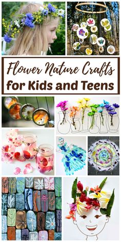 flower nature crafts for kids and teens with text overlay that reads, flower nature crafts for kids and teens