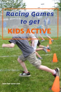 some kids are playing with orange cones in the grass and text reading racing games to get kids active