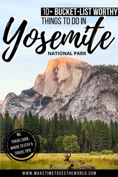 yosemite national park with the text 10 bucket - list worthy things to do in yosemite