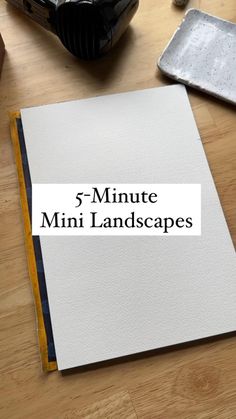 a white piece of paper with the words 5 - minute mini landscapes written on it