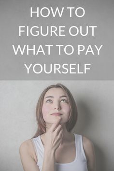 a woman with her hand on her mouth and the words how to figure out what to pay yourself