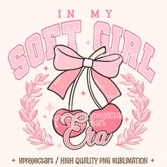 i'm in my soft girl t - shirt design with pink ribbon and heart