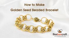 a gold beaded bracelet with the words how to make golden seed bead bracelet