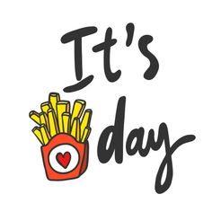 it's day with french fries and heart