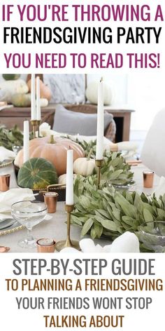 a table with candles, pumpkins and greenery on it that says if you're throwing a friends giving party you need to read this