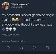 two tweets on twitter with the caption'my boyfriend is never going to single again, so i'm sorry