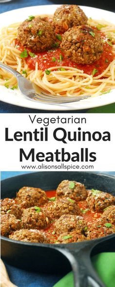 spaghetti and meatballs in a skillet with text overlay that reads vegetarian lentil quinoa meatballs