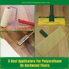 five best applicators for polyurethane on hardwood floors with text overlay that reads, 5 best applicators for polyurehande on hardwood floors