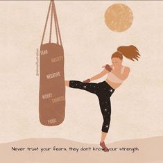 a woman kicking a punching bag with the words never trust your fear, they don't know your strength