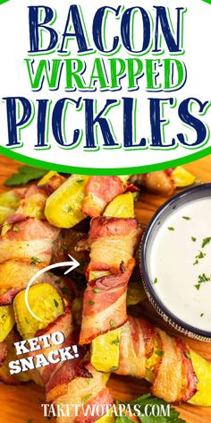 bacon wrapped pickles with ranch dressing on the side and text overlay that reads bacon wrapped pickles