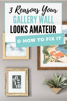 gallery wall with text overlay that reads 3 reasons your gallery wall looks amateur and how to fix it