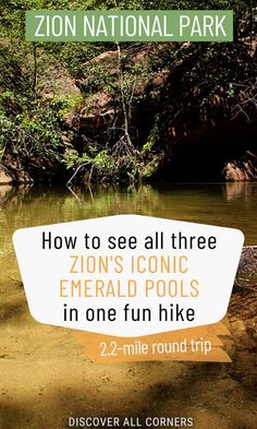 a river with trees in the background and text that reads, how to see all three zon's iconic emerald pools in one fun hike