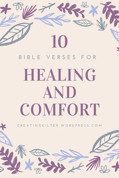 the words 10 bible verses for healing and comfort in front of a floral frame