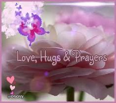 a pink flower with butterflies on it and the words love, hugs & prayers