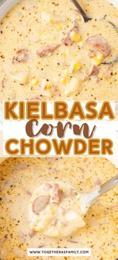 a bowl of kielbasa corn chowder is shown with the title above it