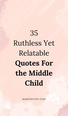 the text reads, 35 ruthes yet reliable quotes for the middle child