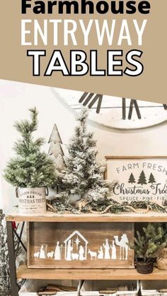 farmhouse christmas tables with text overlay that says farmhouse entryway tables on the top