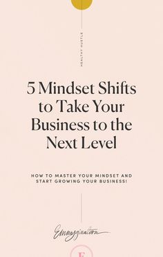 the front cover of a book that says 5 minds shifts to take your business to the next level