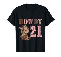 PRICES MAY VARY. 21st Birthday Howdy Birthday 2024 Western 21st Birthday saying and a unique 21st birthday top. Cute retro cowgirl birthday party apparel/outfit/clothing/merch. Cool Cowgirl hat and stars Western country life graphic design. Funny 21 years old girls. Western, Cowgirl Boots, Tees for Women, Fall, Texas Boot, 21 years, 21st bday, family birthday, birthday, family, birthday cowboy, birthday cowgirl, family cowboy, cowboy family, family cowgirl, cowboy 21st birthday, 21st birthday, f Life Graphic Design, Cowboy Family, Cool Cowgirl, 21st Birthday Girl, Birthday 21st, Retro Cowgirl, Cowgirl Birthday Party, Shirt Image, Cowgirl Birthday