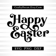 happy easter svg dxf file with the words happy easter and an egg