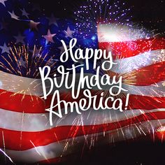 an american flag and fireworks with the words happy birthday america