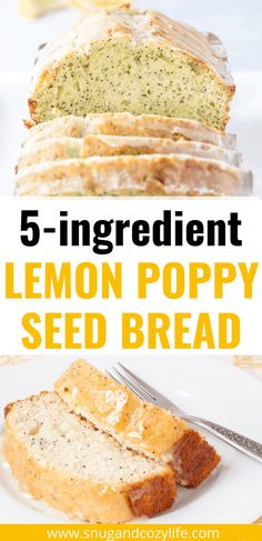 lemon poppy seed bread on a white plate with the text 5 ingredient lemon poppy seed bread