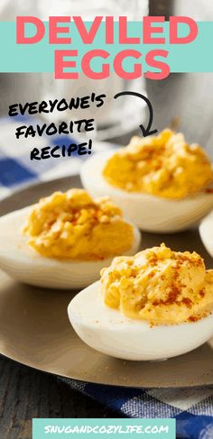 deviled eggs on a plate with text overlay that reads deviled eggs everyone's favorite recipe