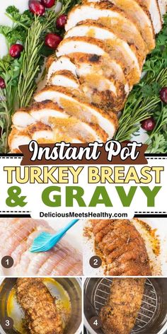 instant pot turkey breast and gravy recipe is shown in this collage with the words instant pot turkey breast and gravy