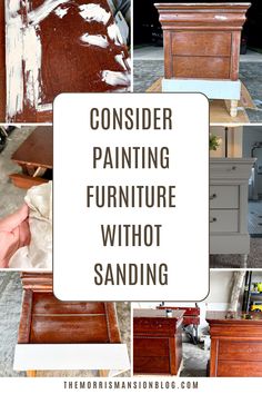 the words consider painting furniture without sanding on top of pictures of different types of furniture