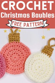 crochet christmas baubles with text overlay that reads, free pattern