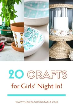 some crafts that are on top of a table with text overlay saying 20 crafts for girls'night in