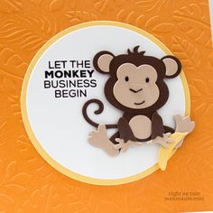 a card with a monkey on it and the words let the monkey business begin written below