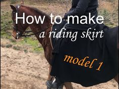 a woman riding on the back of a brown horse with text overlay reading how to make a riding skirt model 1