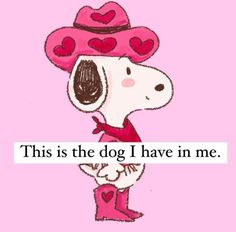 a cartoon dog wearing a cowboy hat and boots with the words, this is the dog i have in me