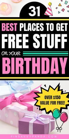 the best places to get free stuff on your birthday over $ 50 value for free