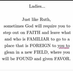 a poem that reads ladies just like ruth, sometimes god will require you to step on faith and leave what and who is foreign