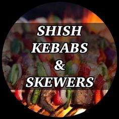 the words shish kebabs and skewers are shown