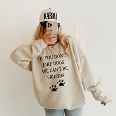 "If you don't like dogs we can't be friends" sweatshirt for true dog lovers! A comfortable, regular fit & super soft dog owner-inspired sweater you will not want to take off is the perfect dog owner gift. ✅ Unisex Fit, Super Comfy Sweatshirt (size up for a baggy fit) ✅ Crisp & Durable Printing Technology ✅ Graphic Safe to Wash Over and Over Again ✅ Printed in the USA 🇺🇸 and EU 🇪🇺 (based on the location closest to you for better, faster shipping speed & price) PROCESSING & SHIPPING Processing time: 3-7 business days Shipping time: USA: up to 1.5 weeks (average 3-4 business days) EU: up to 2 weeks AU: up to 6 weeks CA: up to 4 weeks ABOUT THE SWEATSHIRT * 50% cotton, 50% polyester * Pre-shrunk * Classic fit * 1x1 athletic rib knit collar with spandex * Air-jet spun yarn with a soft feel Technology Graphic, Trendy Sweater, Friends Sweatshirt, Dog Owner Gift, Soft Dog, Trendy Sweaters, Comfy Sweatshirt, Gifts For Dog Owners, Dog Owner