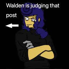 an image of a person with purple hair and the caption walden is judging that post