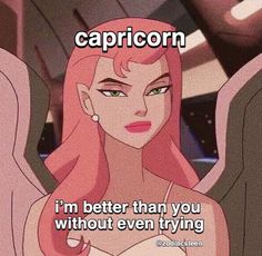 a woman with pink hair and green eyes is in front of an image that says, capricon i'm better than you without even trying