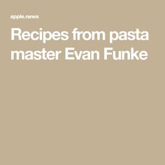 the cover of an appliance book with text that reads, recipes from pasta master evan