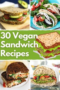 the cover of 30 vegan sandwich recipes with pictures of different sandwiches and salads