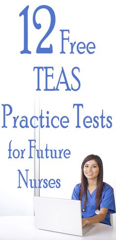 a woman sitting in front of a laptop computer with the text 12 free teas practice tests for future nurses