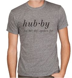 'hubby' tee: 'spoken for' I Love My Hubby, My Funny Valentine, Love My Husband, Married Life, Here Comes The Bride, Love And Marriage, Happily Ever After, Perfect Match, Just In Case